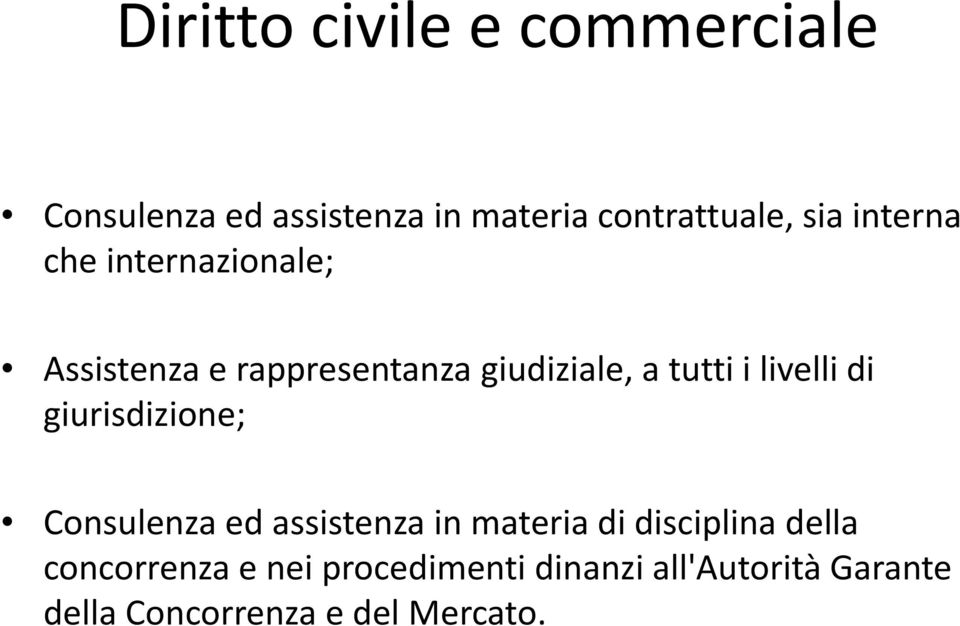 livelli di giurisdizione; Consulenza ed assistenza in materia di disciplina della