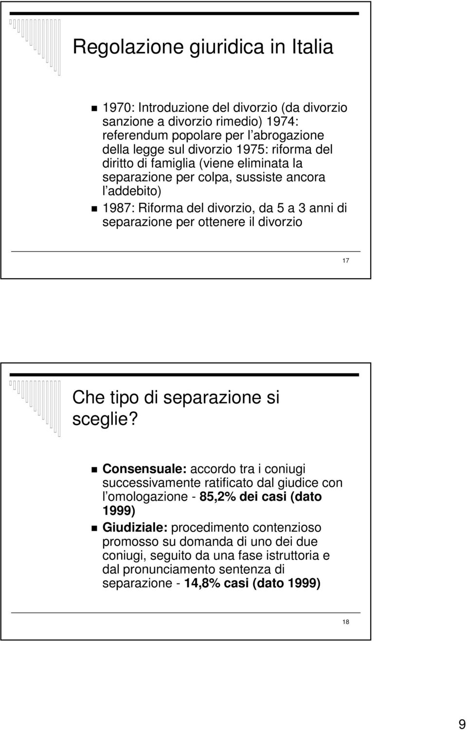 il divorzio 17 Che tipo di separazione si sceglie?