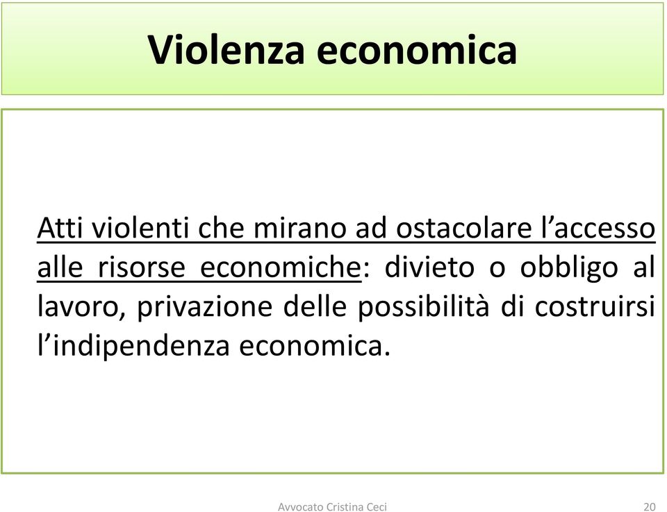 o obbligo al lavoro, privazione delle possibilità di