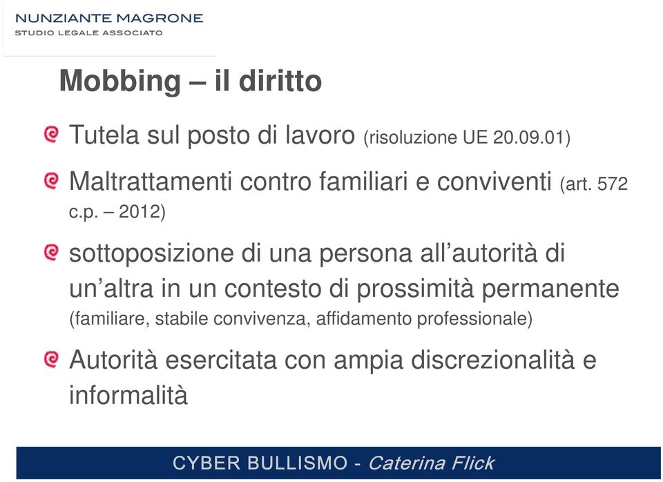 2012) sottoposizione di una persona all autorità di un altra in un contesto di