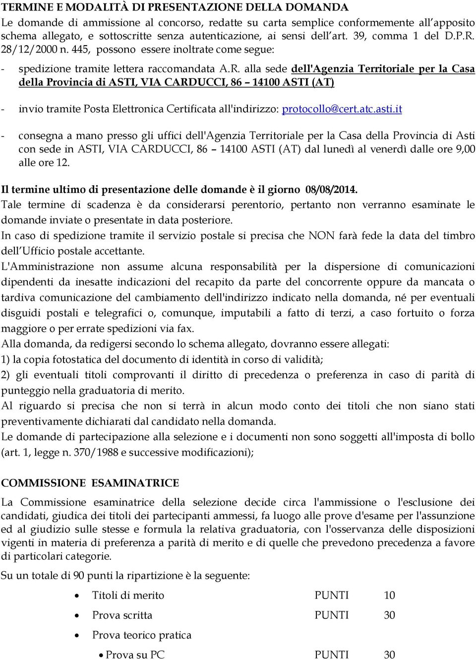 28/12/2000 n. 445, possono essere inoltrate come segue: - spedizione tramite lettera raccomandata A.R.