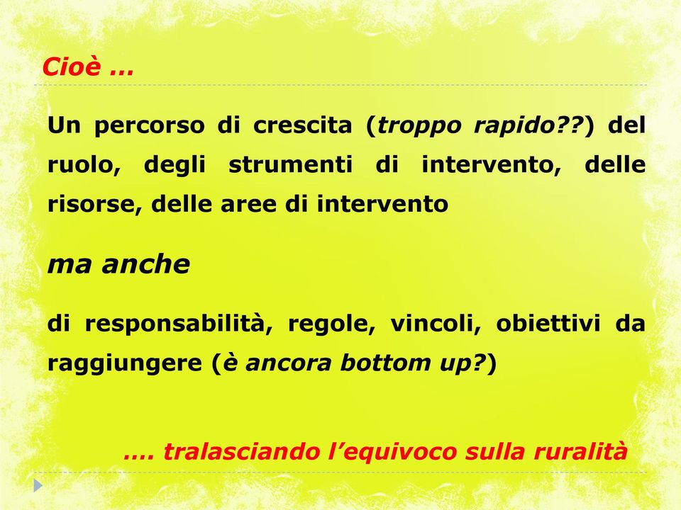 delle aree di intervento ma anche di responsabilità, regole,