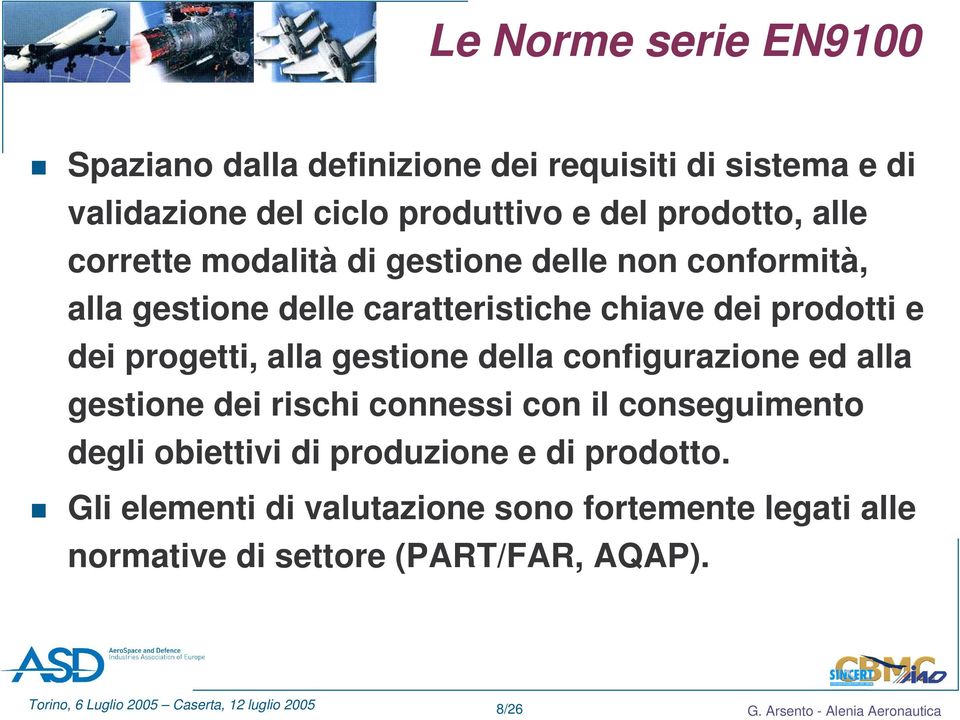 e dei progetti, alla gestione della configurazione ed alla gestione dei rischi connessi con il conseguimento degli