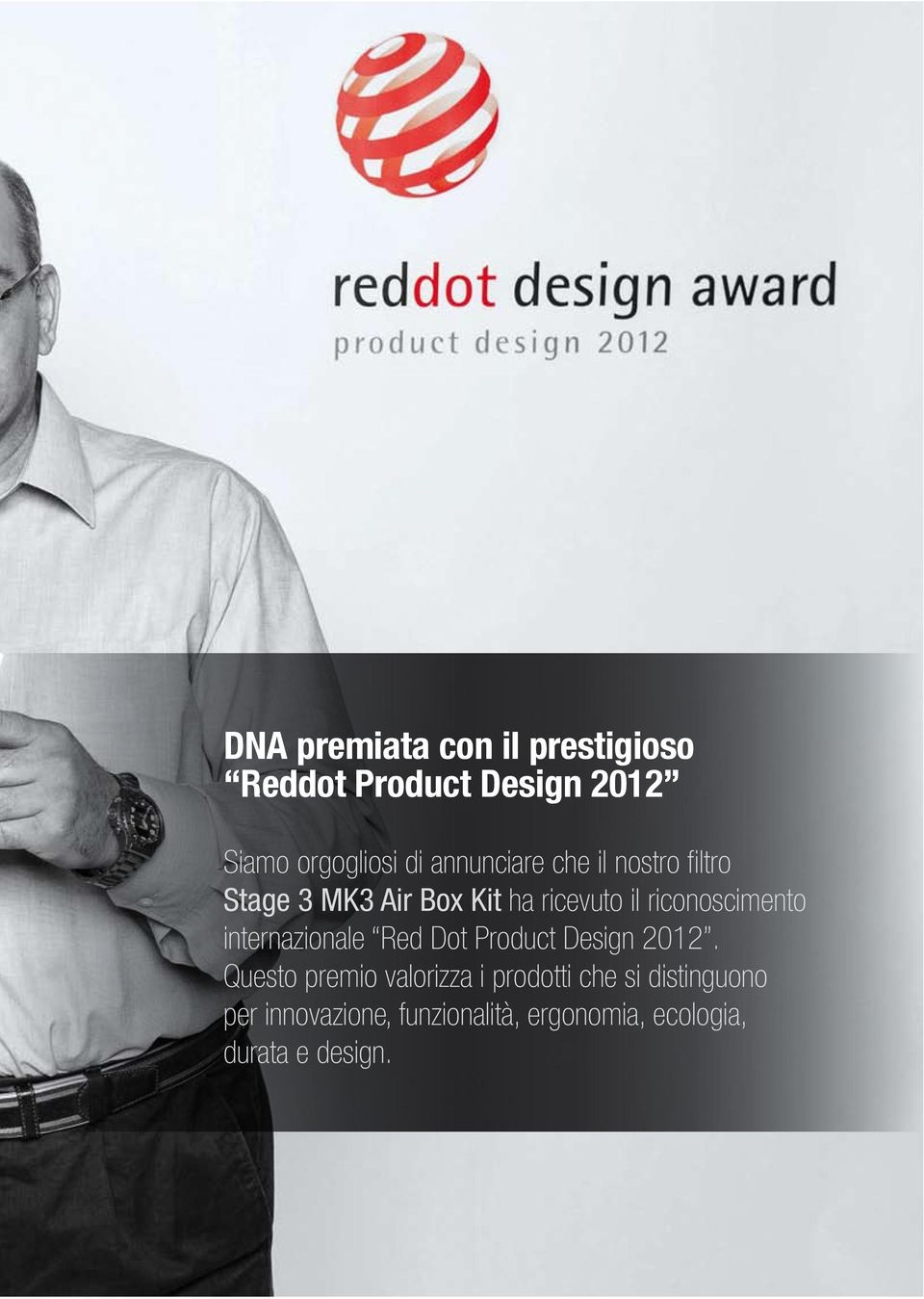 riconoscimento internazionale Red Dot Product Design 2012.
