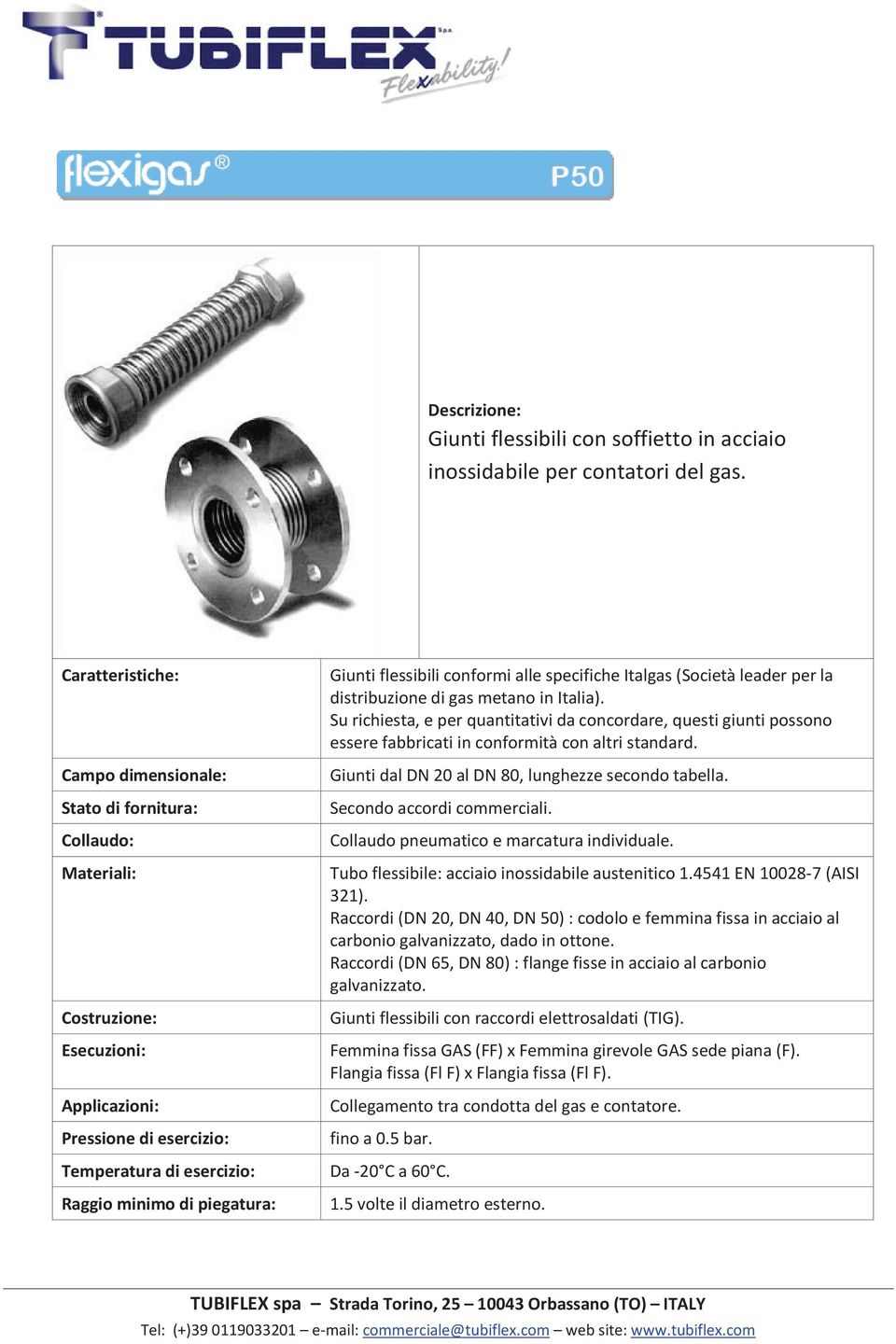 Giunti flessibili conformi alle specifiche Italgas (Società leader per la distribuzione di gas metano in Italia).