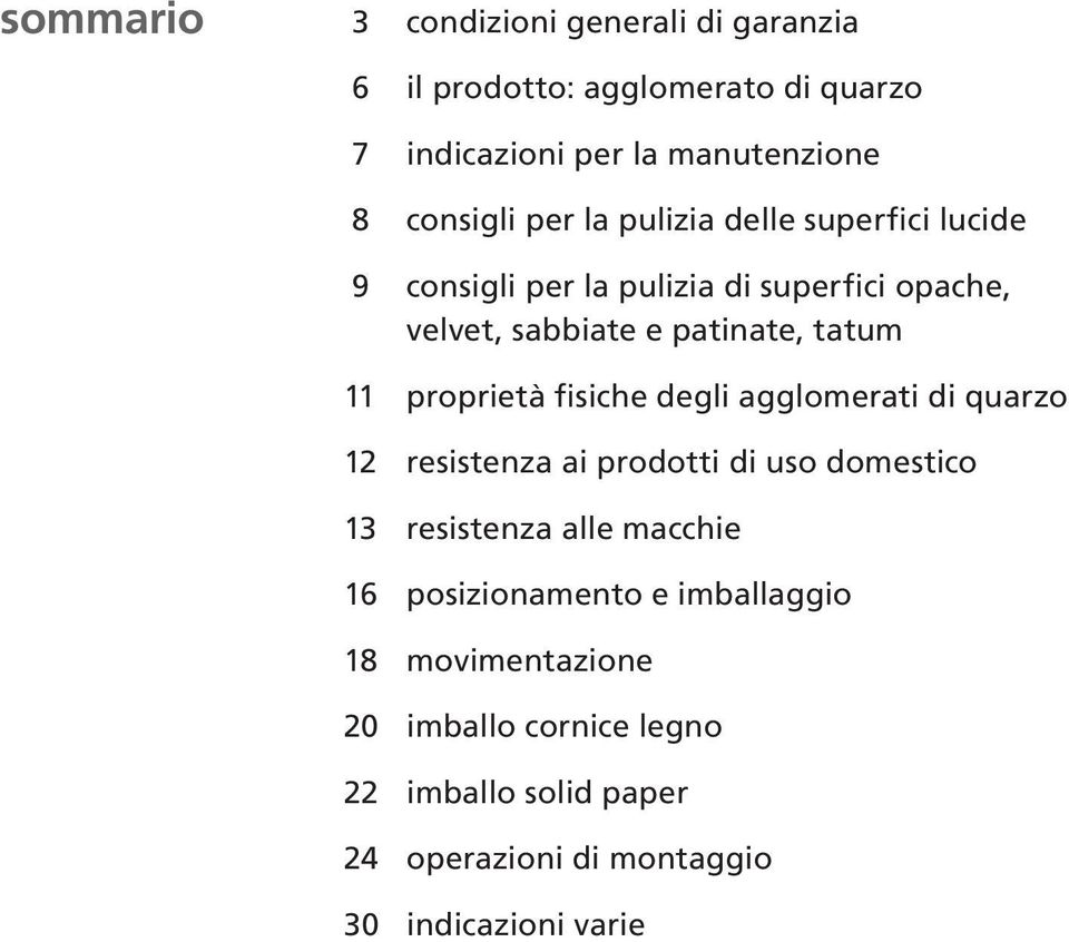 proprietà fisiche degli agglomerati di quarzo 12 resistenza ai prodotti di uso domestico 13 resistenza alle macchie 16