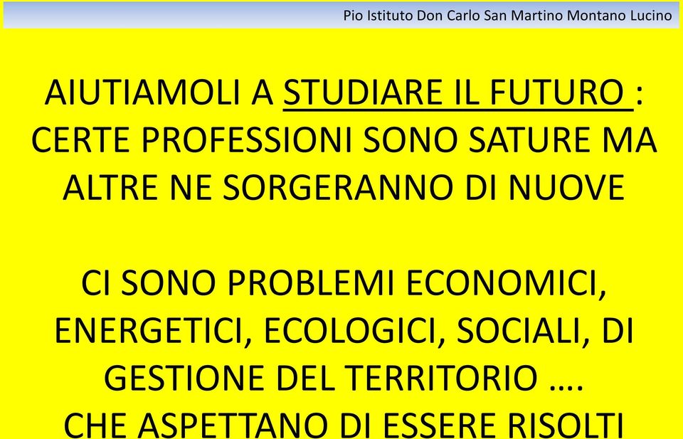 PROBLEMI ECONOMICI, ENERGETICI, ECOLOGICI, SOCIALI,