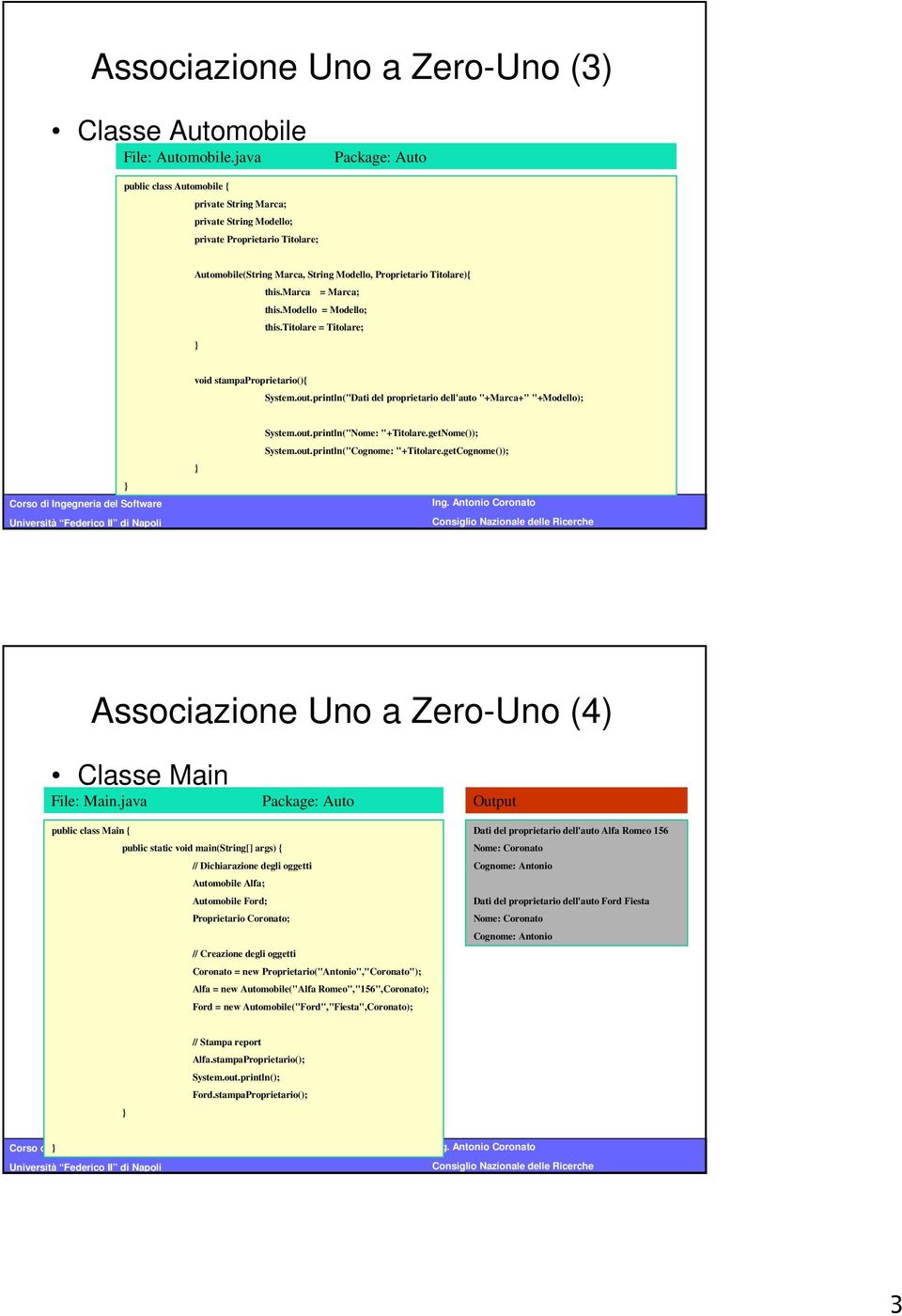getCognome()); Associazione Uno a Zero-Uno (4) Classe Main File: Main.