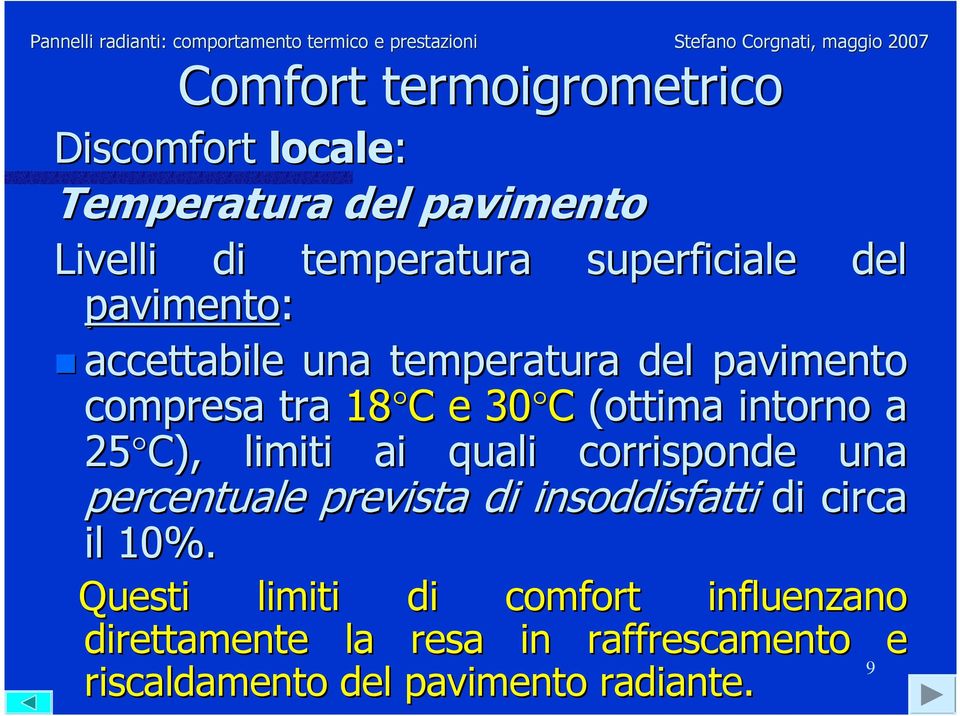 pavimento compresa tra 18 C C e 30 C (ottima intorno a 25 C), limiti ai quali corrisponde una percentuale prevista di