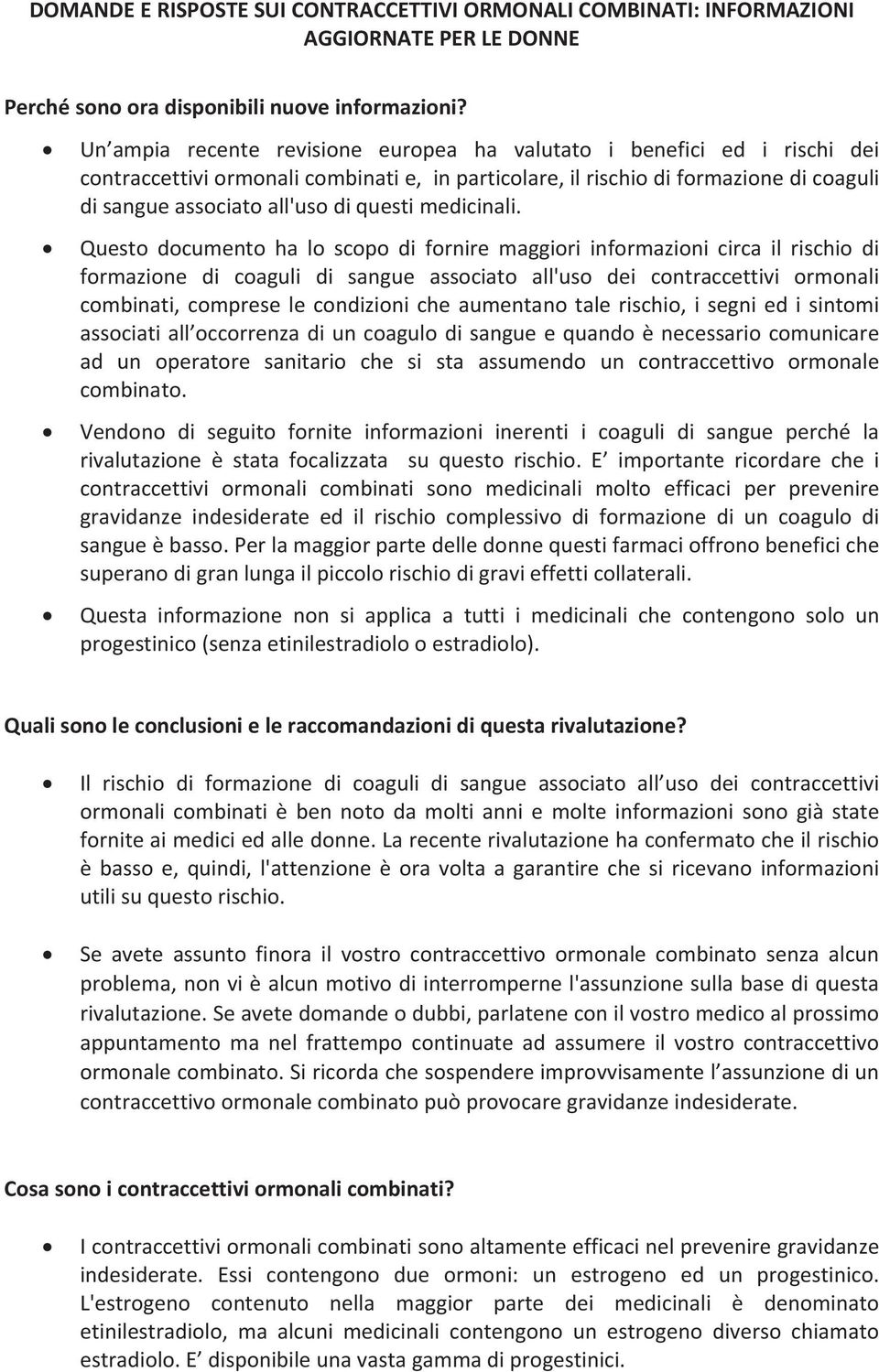 Questodocumentohaloscopodiforniremaggioriinformazionicircailrischiodi formazione di coaguli di sangue associato all'uso dei contraccettivi ormonali