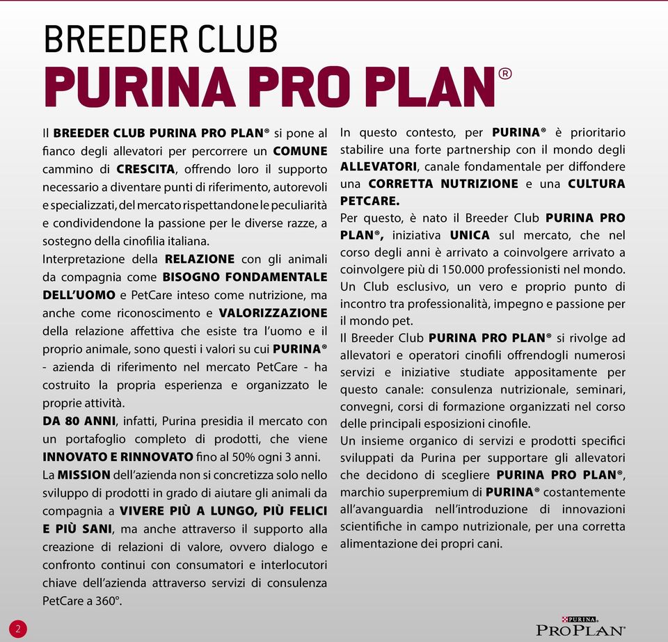 Interpretazione della relazione con gli animali da compagnia come bisogno fondamentale dell uomo e PetCare inteso come nutrizione, ma anche come riconoscimento e valorizzazione della relazione