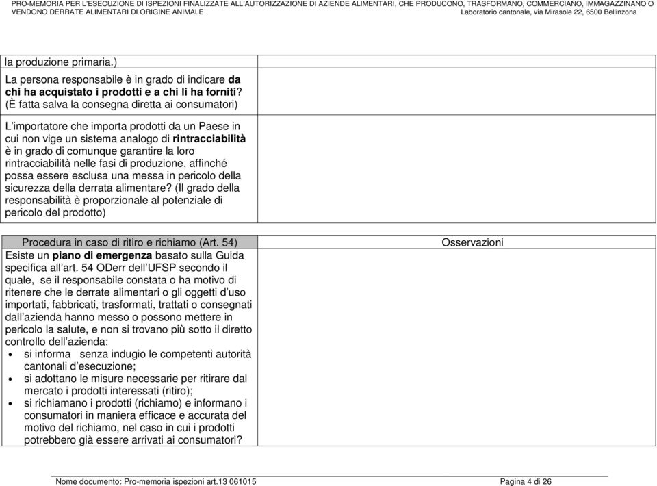 rintracciabilità nelle fasi di produzione, affinché possa essere esclusa una messa in pericolo della sicurezza della derrata alimentare?