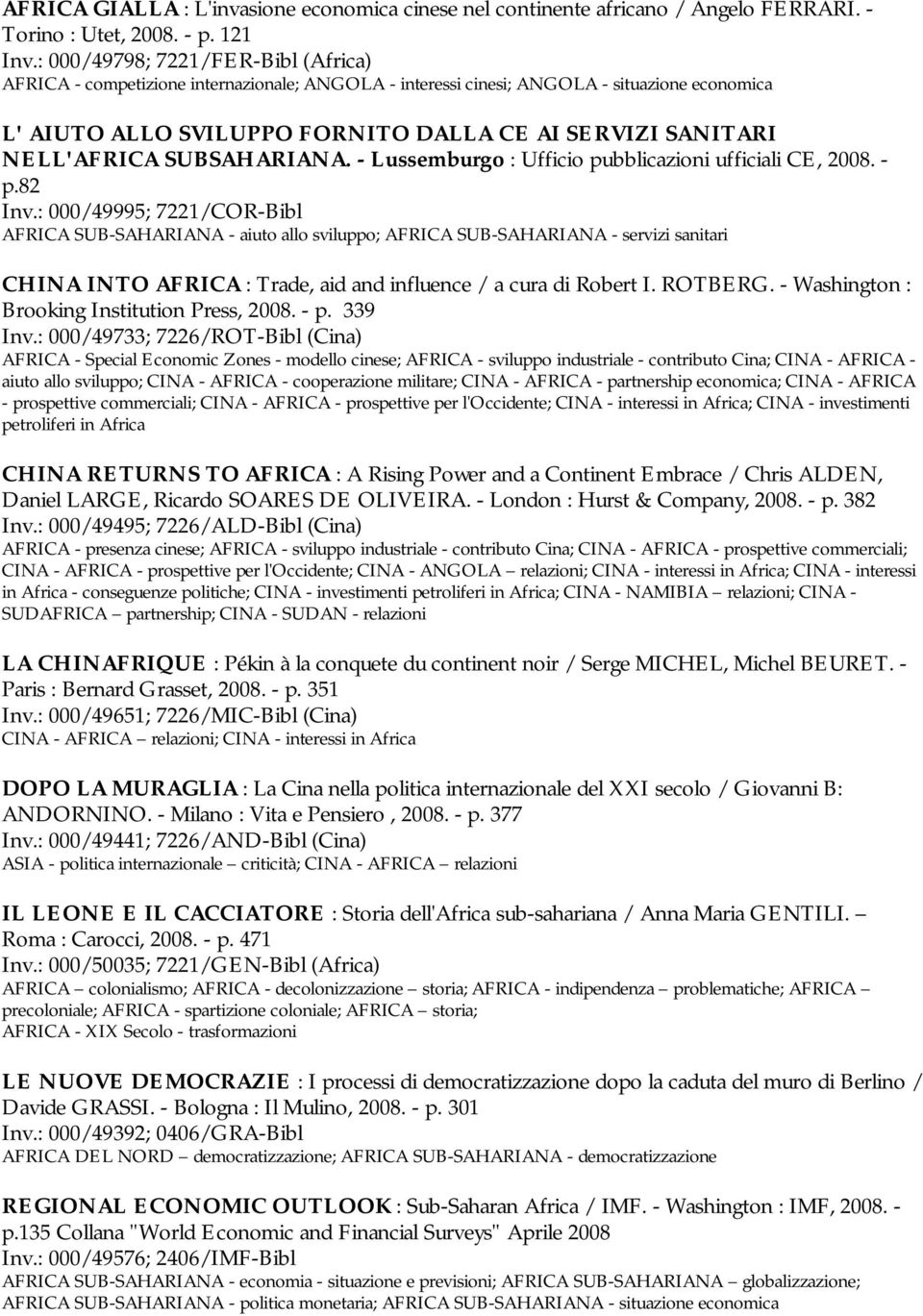 NELL'AFRICA SUBSAHARIANA. - Lussemburgo : Ufficio pubblicazioni ufficiali CE, 2008. - p.82 Inv.