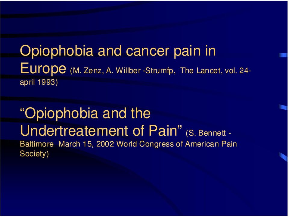 24- april 1993) Opiophobia and the Undertreatement of