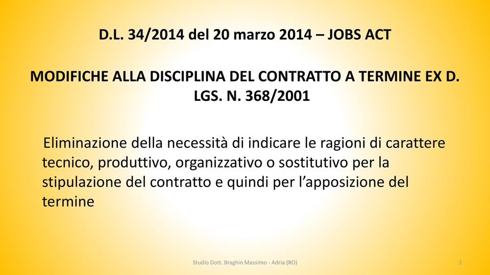 368/2001 Eliminazione della necessità di indicare le ragioni di carattere tecnico,