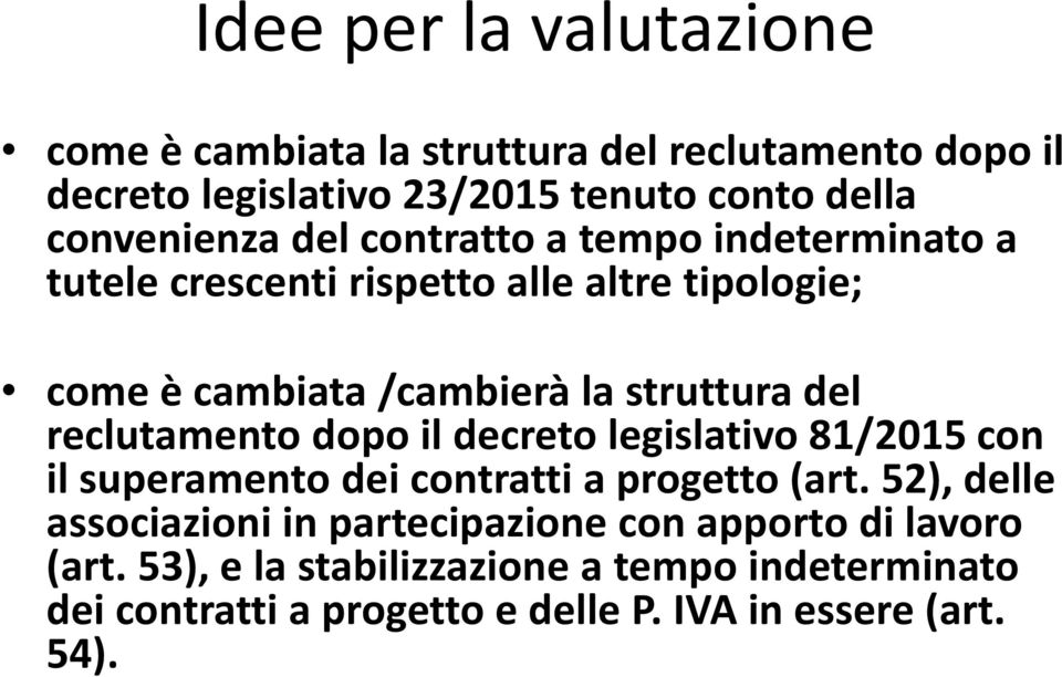 struttura del reclutamento dopo il decreto legislativo 81/2015 con il superamento dei contratti a progetto (art.