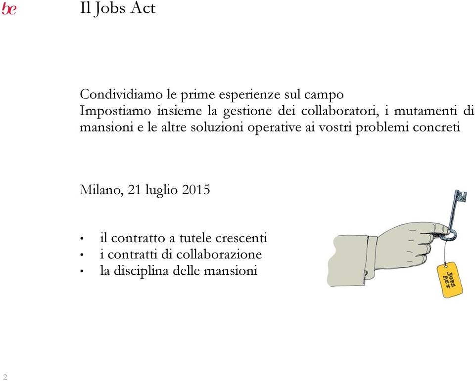 operative ai vostri problemi concreti Milano, 21 luglio 2015 il contratto a