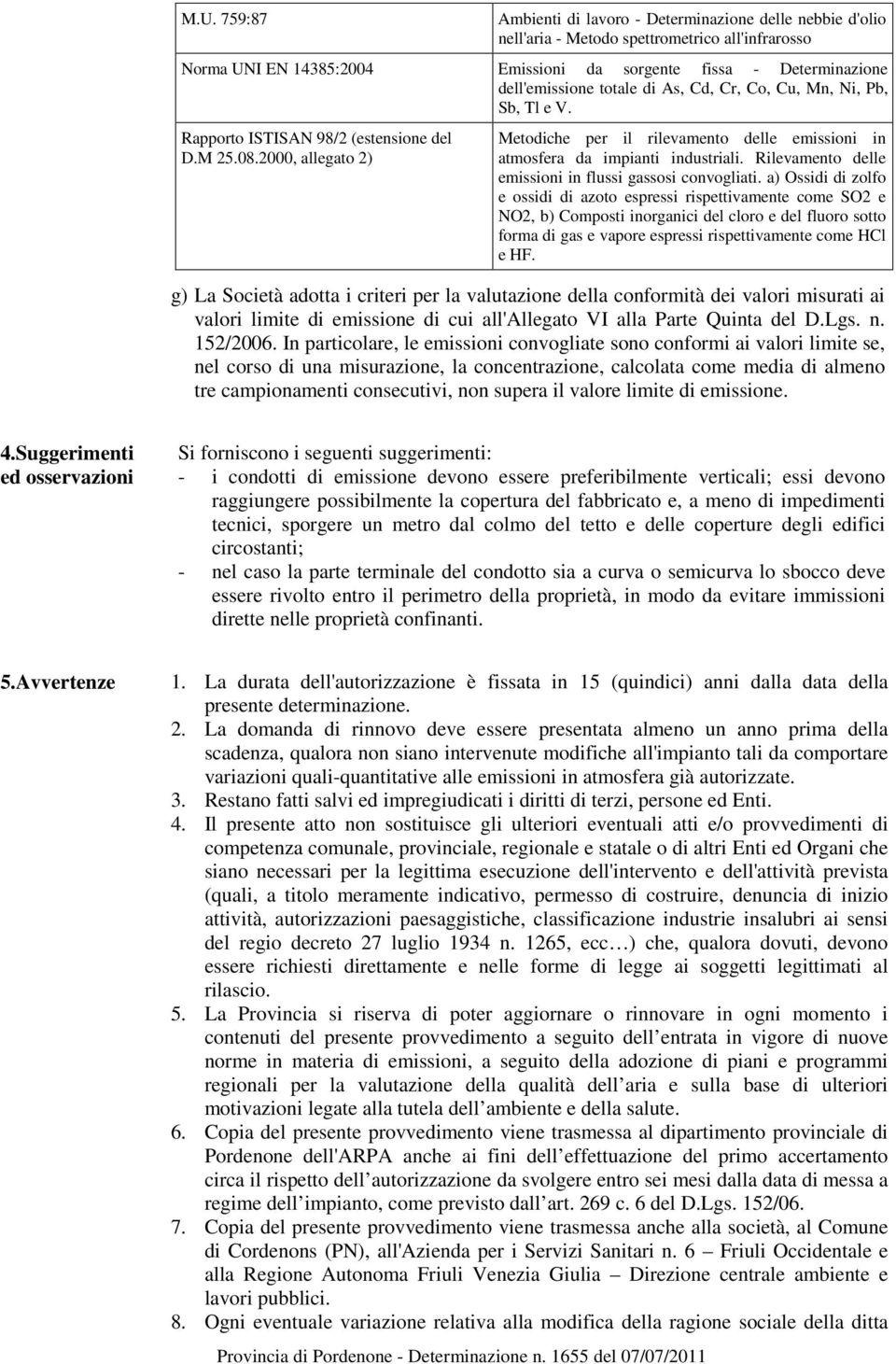 2000, allegato 2) Metodiche per il rilevamento delle emissioni in atmosfera da impianti industriali. Rilevamento delle emissioni in flussi gassosi convogliati.