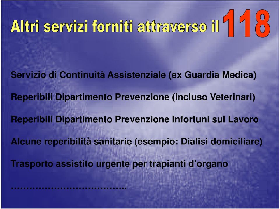 Prevenzione Infortuni sul Lavoro Alcune reperibilità sanitarie