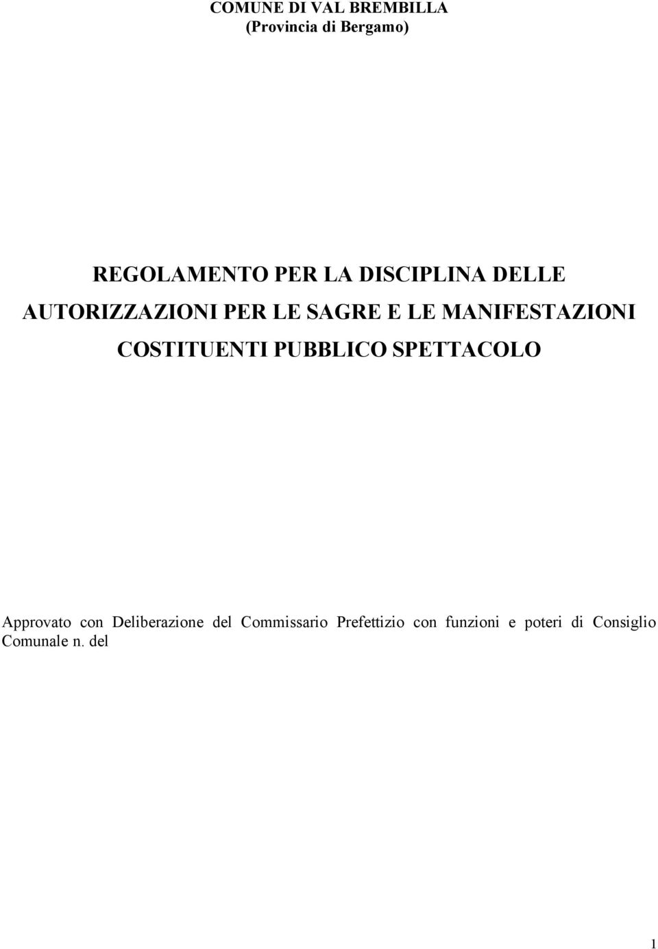 COSTITUENTI PUBBLICO SPETTACOLO Approvato con Deliberazione del