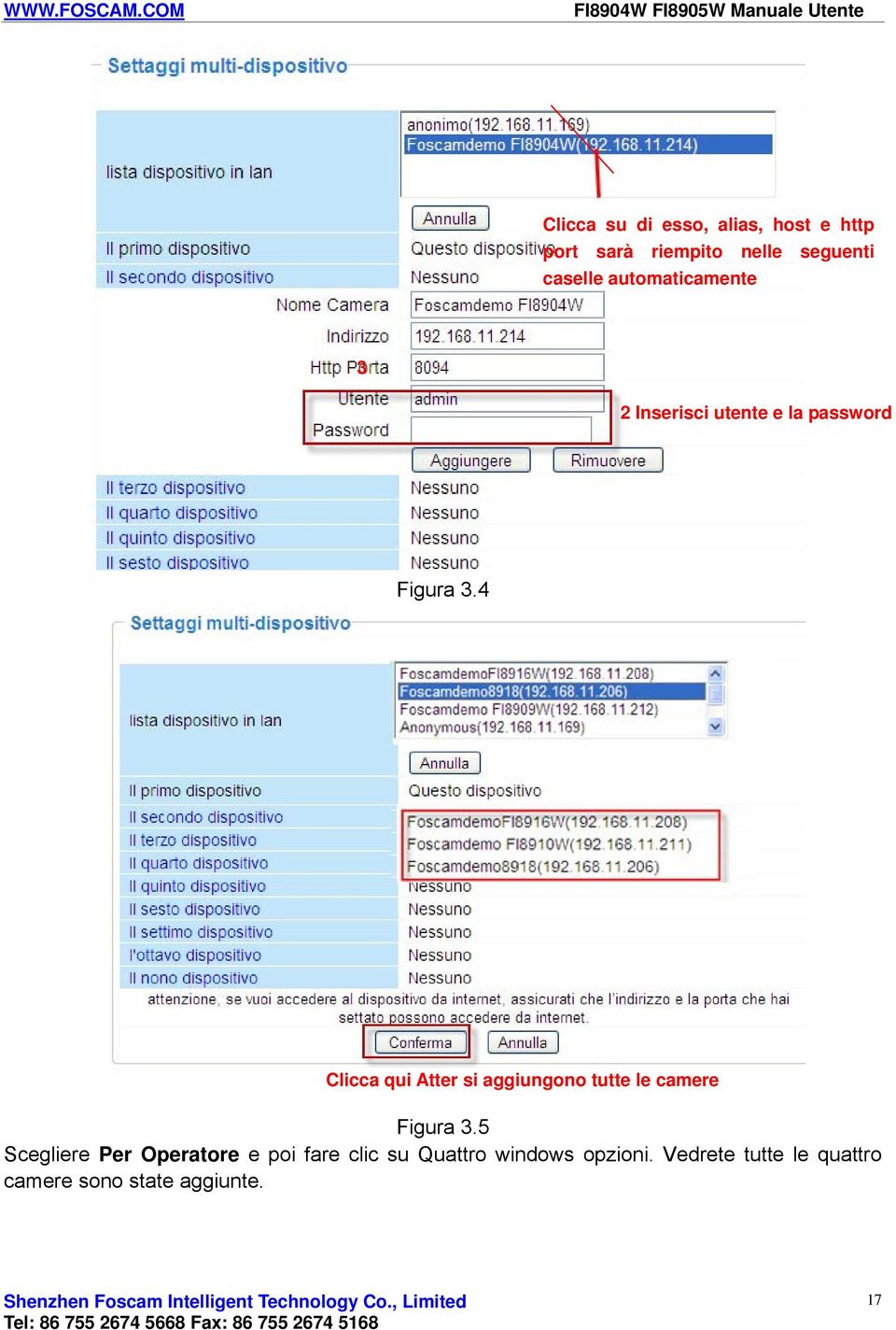 4 Clicca qui Atter si aggiungono tutte le camere Figura 3.