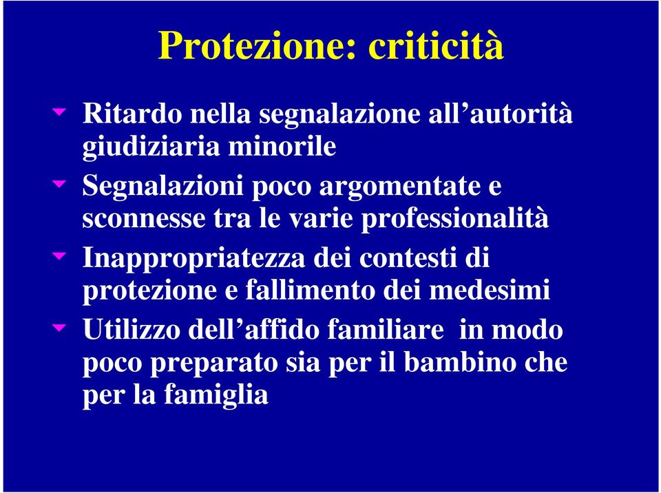 professionalità u Inappropriatezza dei contesti di protezione e fallimento dei