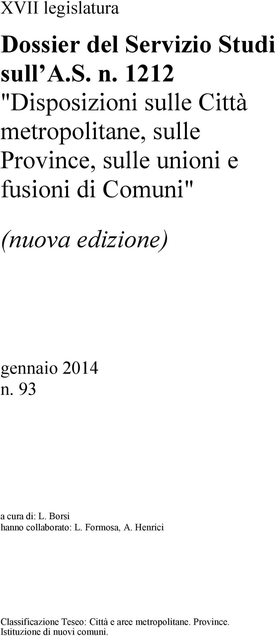 di Comuni" (nuova edizione) gennaio 2014 n. 93 a cura di: L.