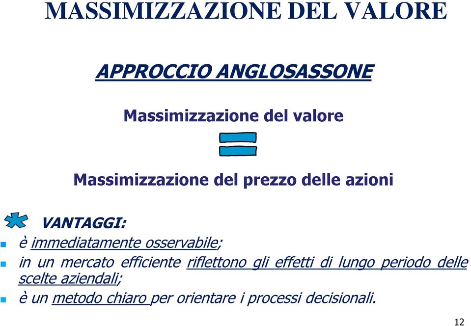 osservabile; in un mercato efficiente riflettono gli effetti di lungo