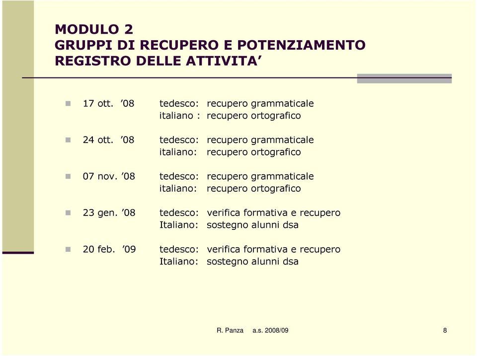 09 tedesco: recupero grammaticale italiano : recupero ortografico tedesco: recupero grammaticale italiano: recupero