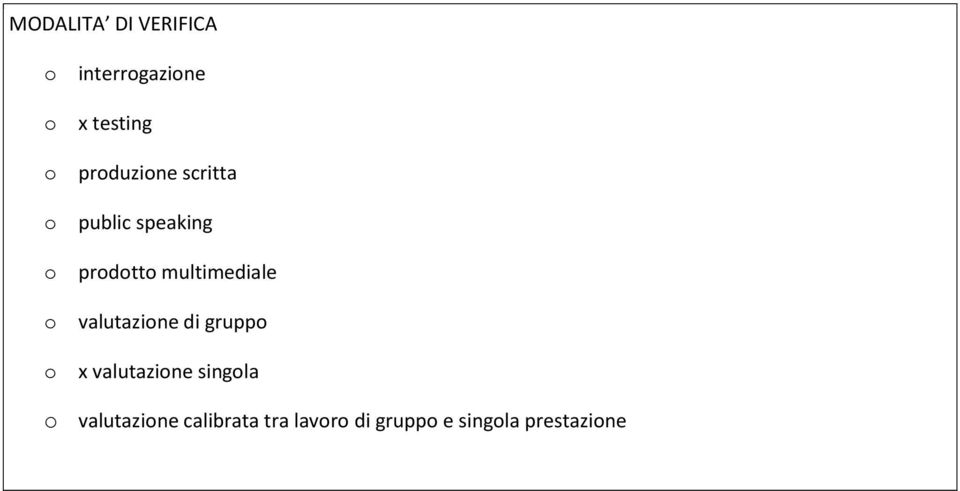 valutazione di gruppo o x valutazione singola o