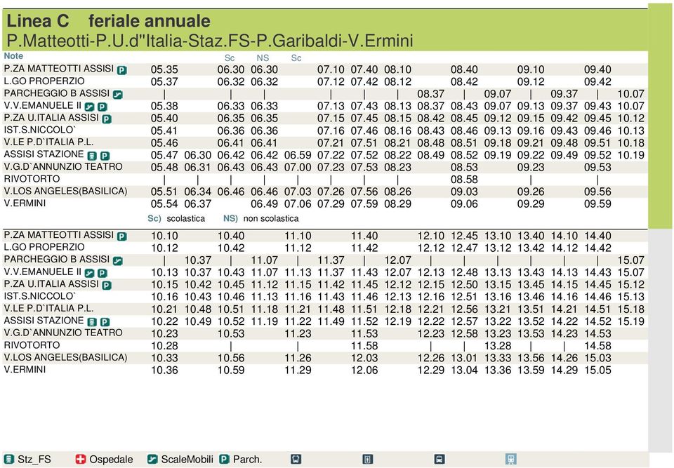 ITALIA ASSISI 05.40 06.35 06.35 07.15 07.45 08.15 08.42 08.45 09.12 09.15 09.42 09.45 10.12 IST.S.NICCOLO` 05.41 06.36 06.36 07.16 07.46 08.16 08.43 08.46 09.13 09.16 09.43 09.46 10.13 V.LE P.