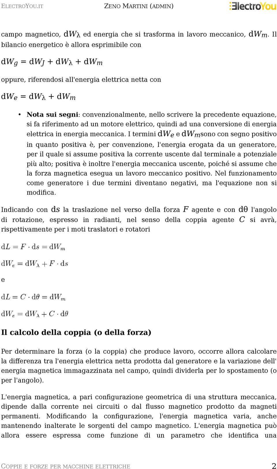 precedente equazione, si fa riferimento ad un motore elettrico, quindi ad una conversione di energia elettrica in energia meccanica.