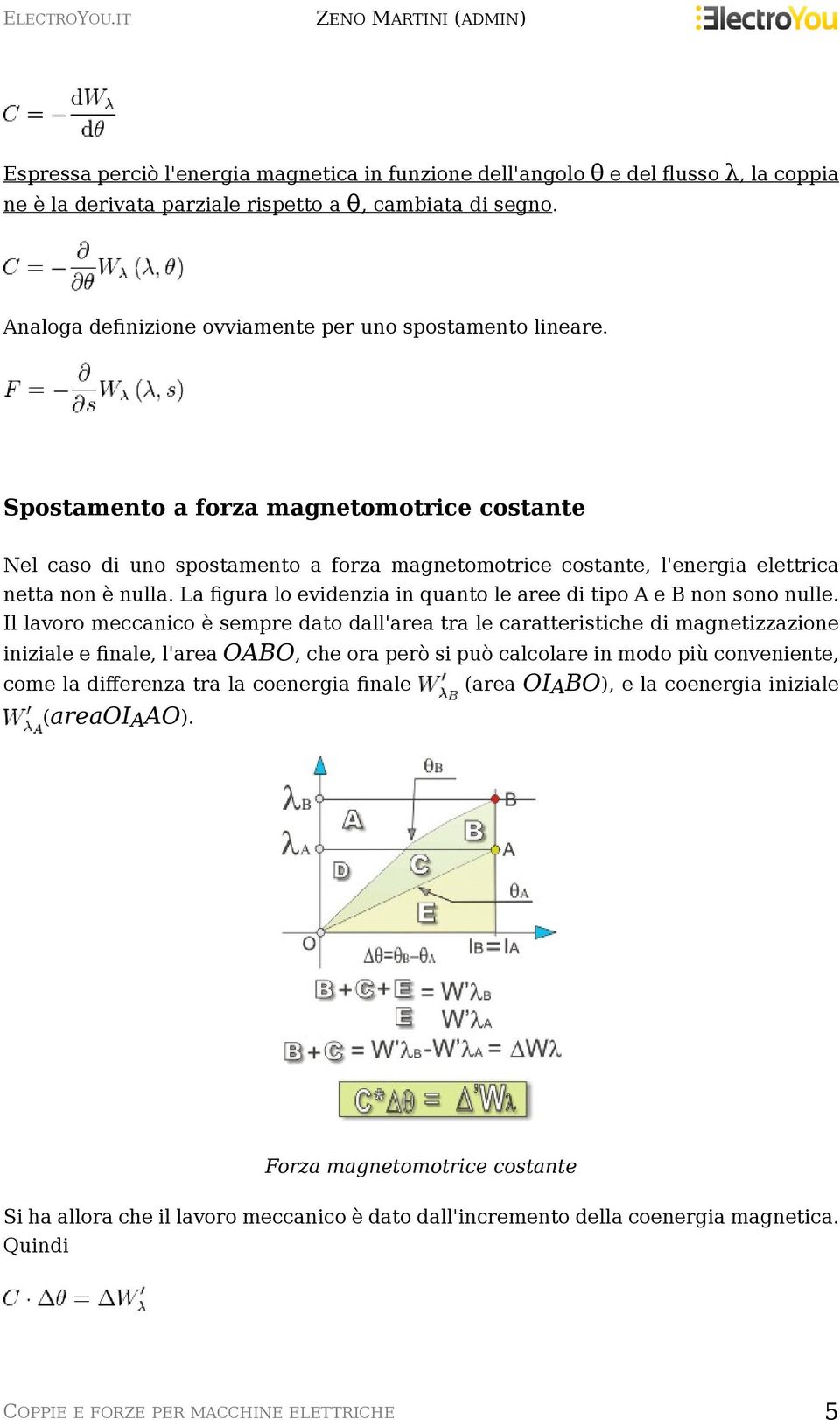 Spostamento a forza magnetomotrice costante Nel caso di uno spostamento a forza magnetomotrice costante, l'energia elettrica netta non è nulla.