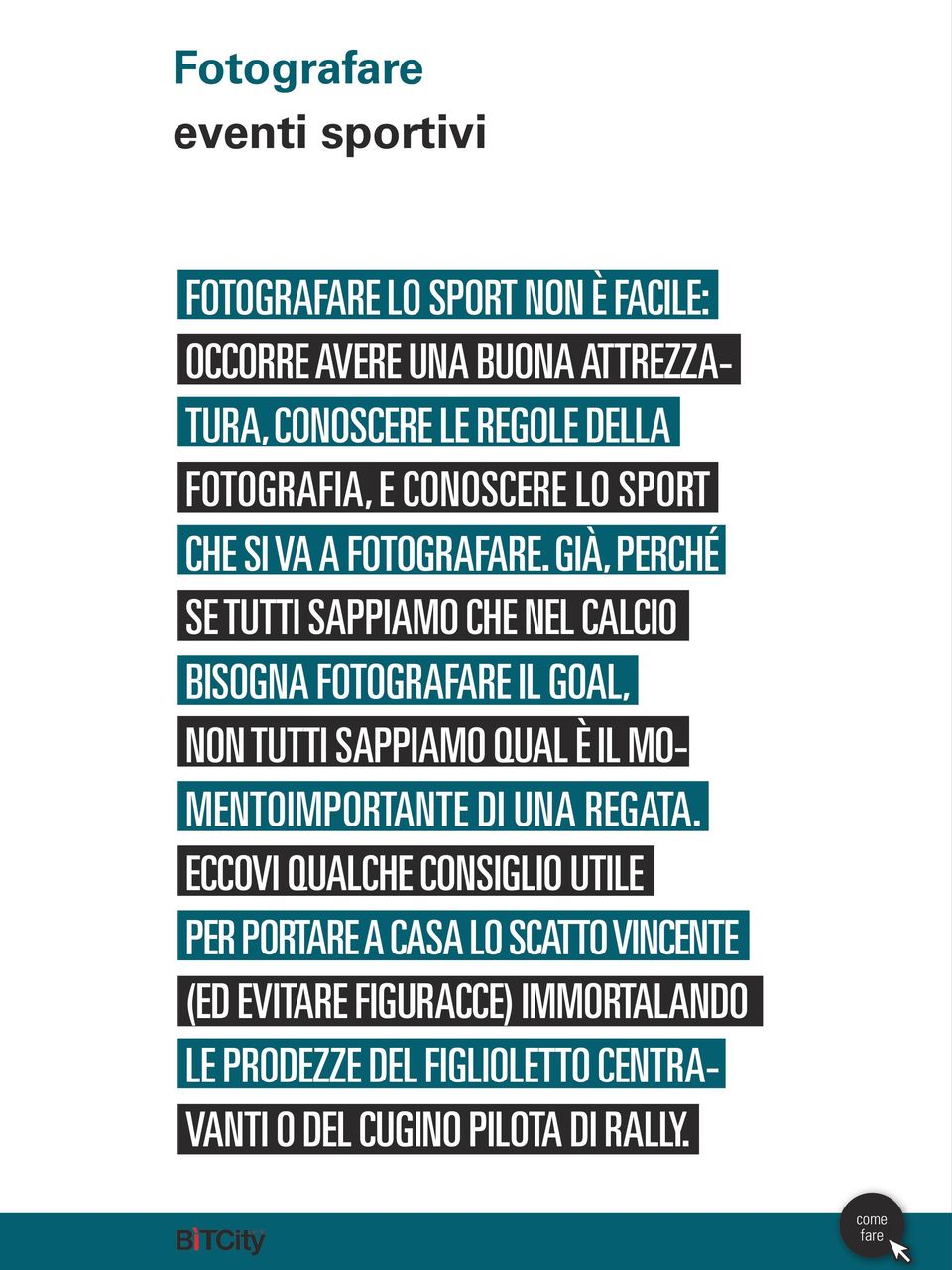 GIÀ, PERCHÉ SE TUTTI SAPPIAMO CHE NEL CALCIO BISOGNA FOTOGRAFARE IL GOAL, NON TUTTI SAPPIAMO QUAL È IL MO- MENTOIMPORTANTE DI