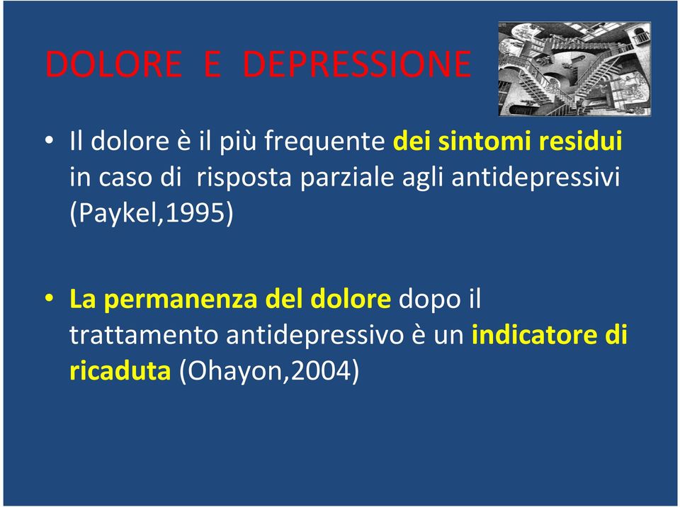 antidepressivi (Paykel,1995) La permanenza del doloredopo