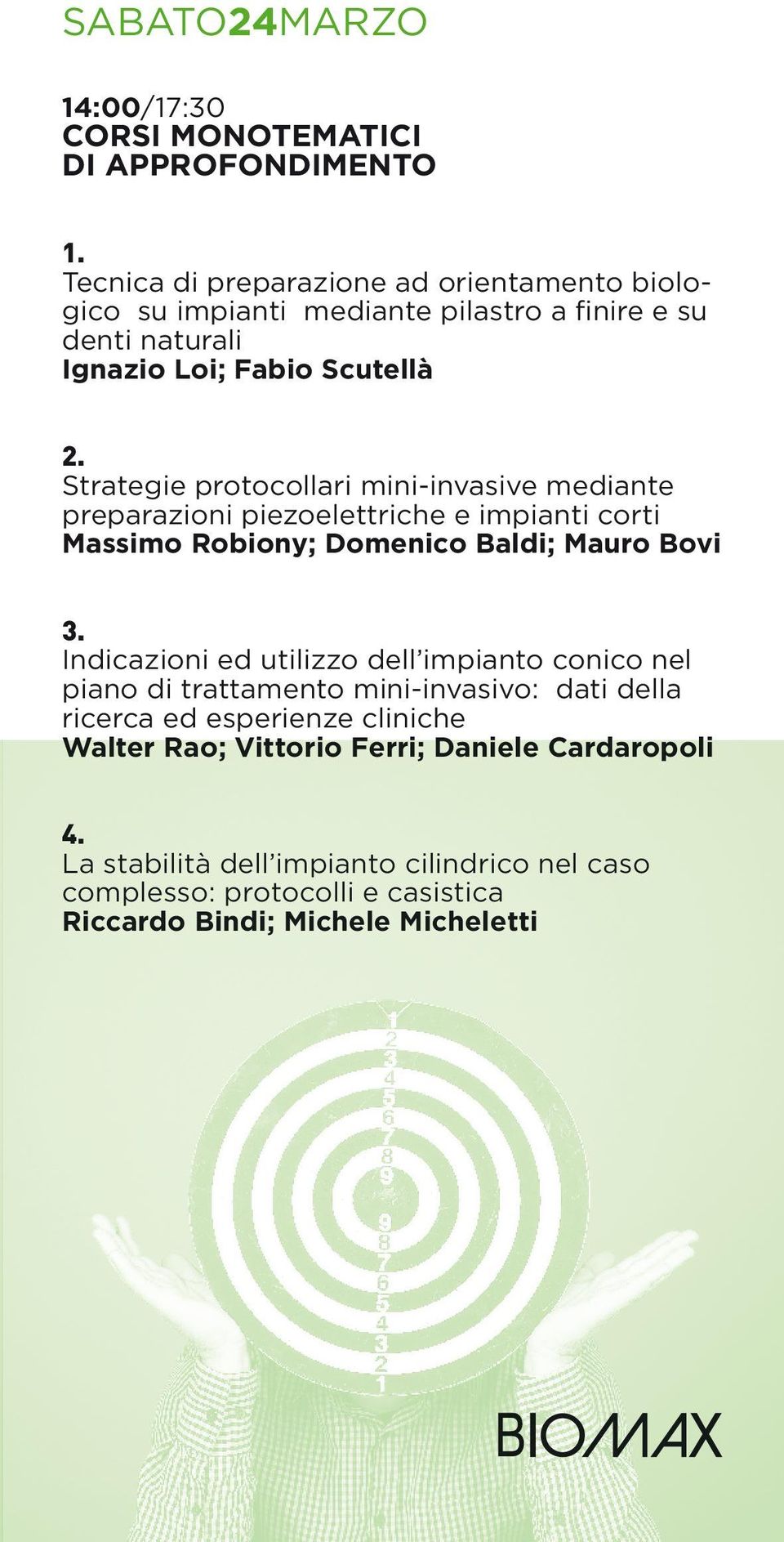 Strategie protocollari mini-invasive mediante preparazioni piezoelettriche e impianti corti Massimo Robiony; Domenico Baldi; Mauro Bovi 3.