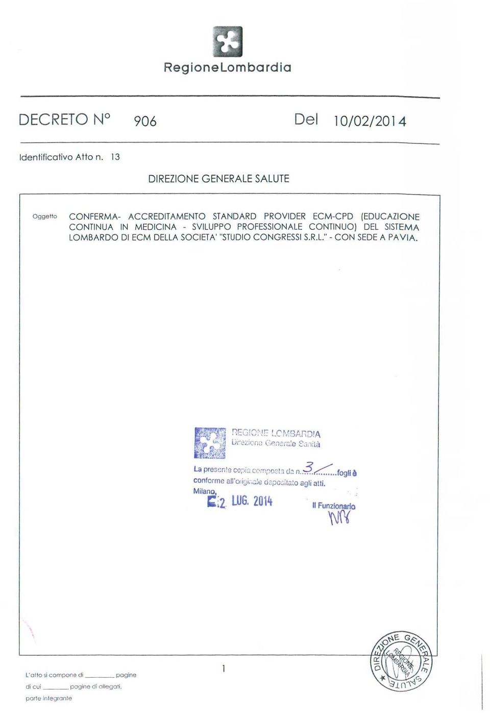 CONTINUO) DEL SISTEMA LOMBARDO DI ECM DELLA SOCIETA' "STUDIO CONGRESSI S.R.L:' - CON SEDE A PA V IA. ~)~1i r.:m~~!e LC"',';S,t.,i1D!A,~ Lr.ì~_j un:l:km!