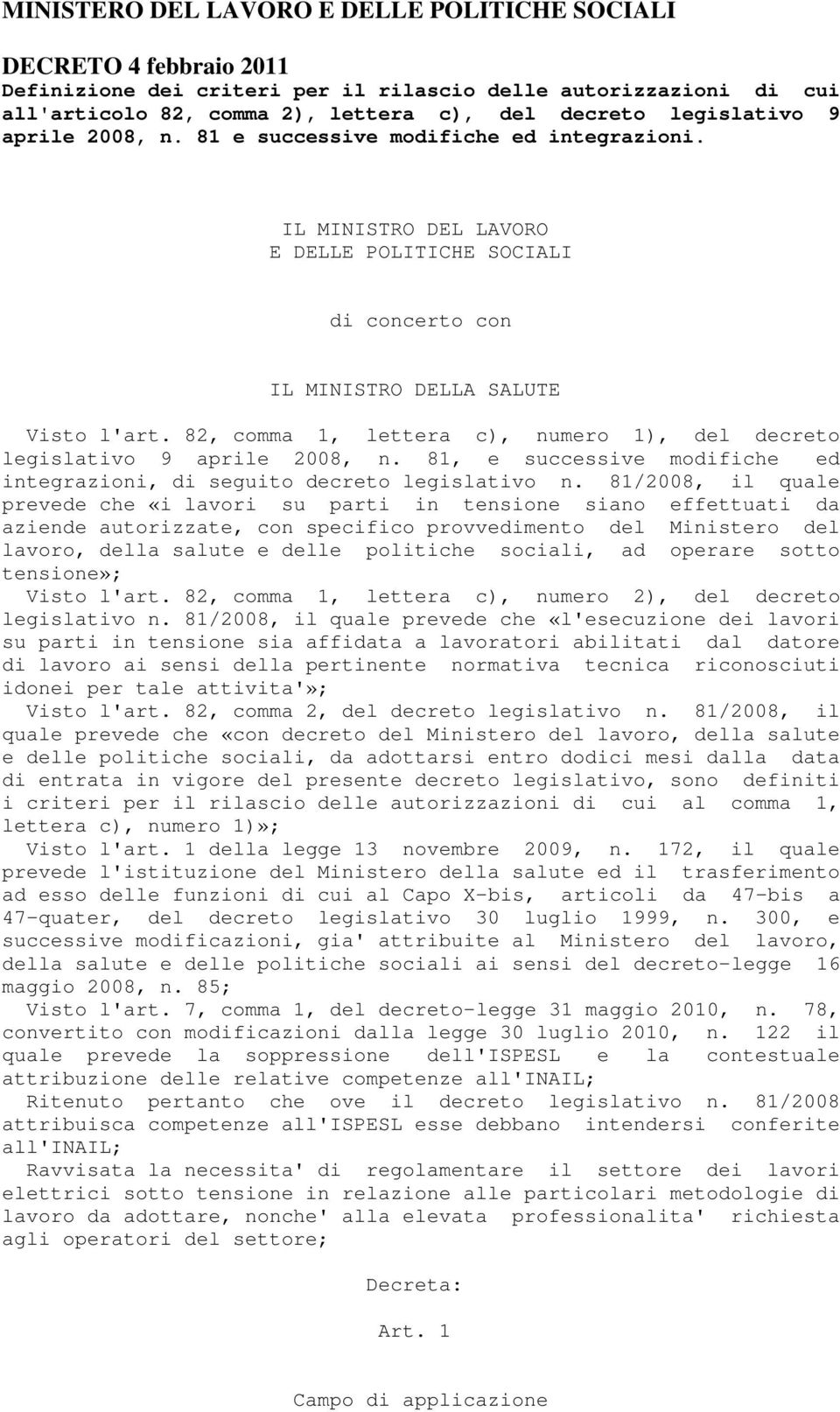 82, comma 1, lettera c), numero 1), del decreto legislativo 9 aprile 2008, n. 81, e successive modifiche ed integrazioni, di seguito decreto legislativo n.