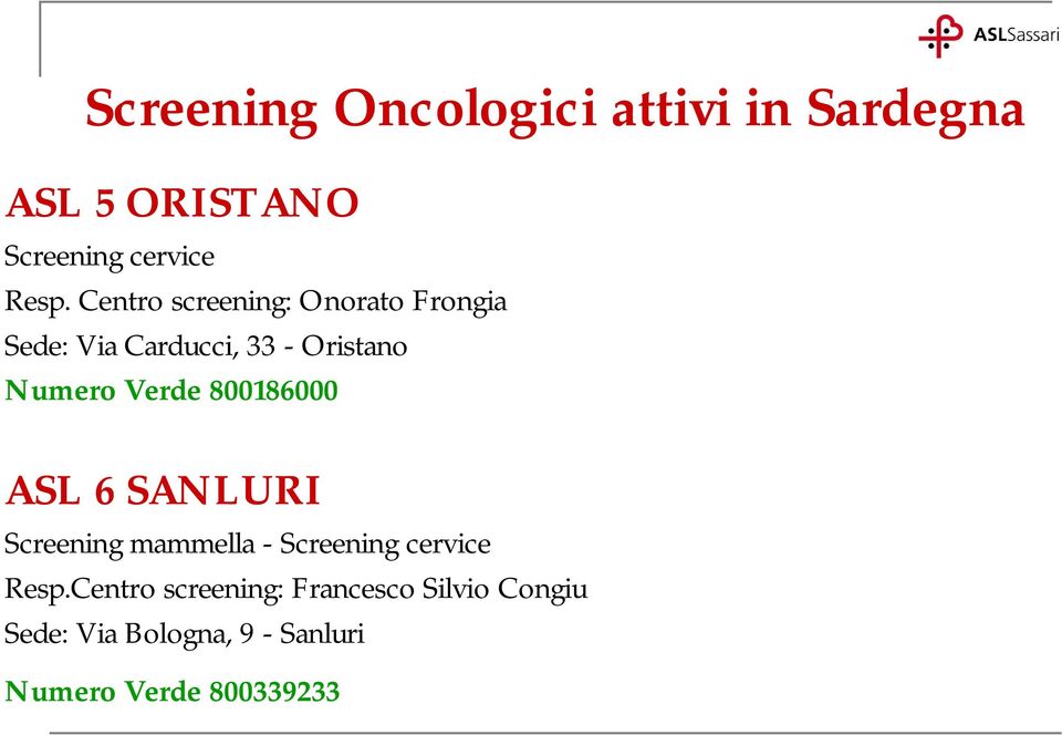 800186000 ASL 6 SANLURI Screening mammella - Screening cervice Resp.