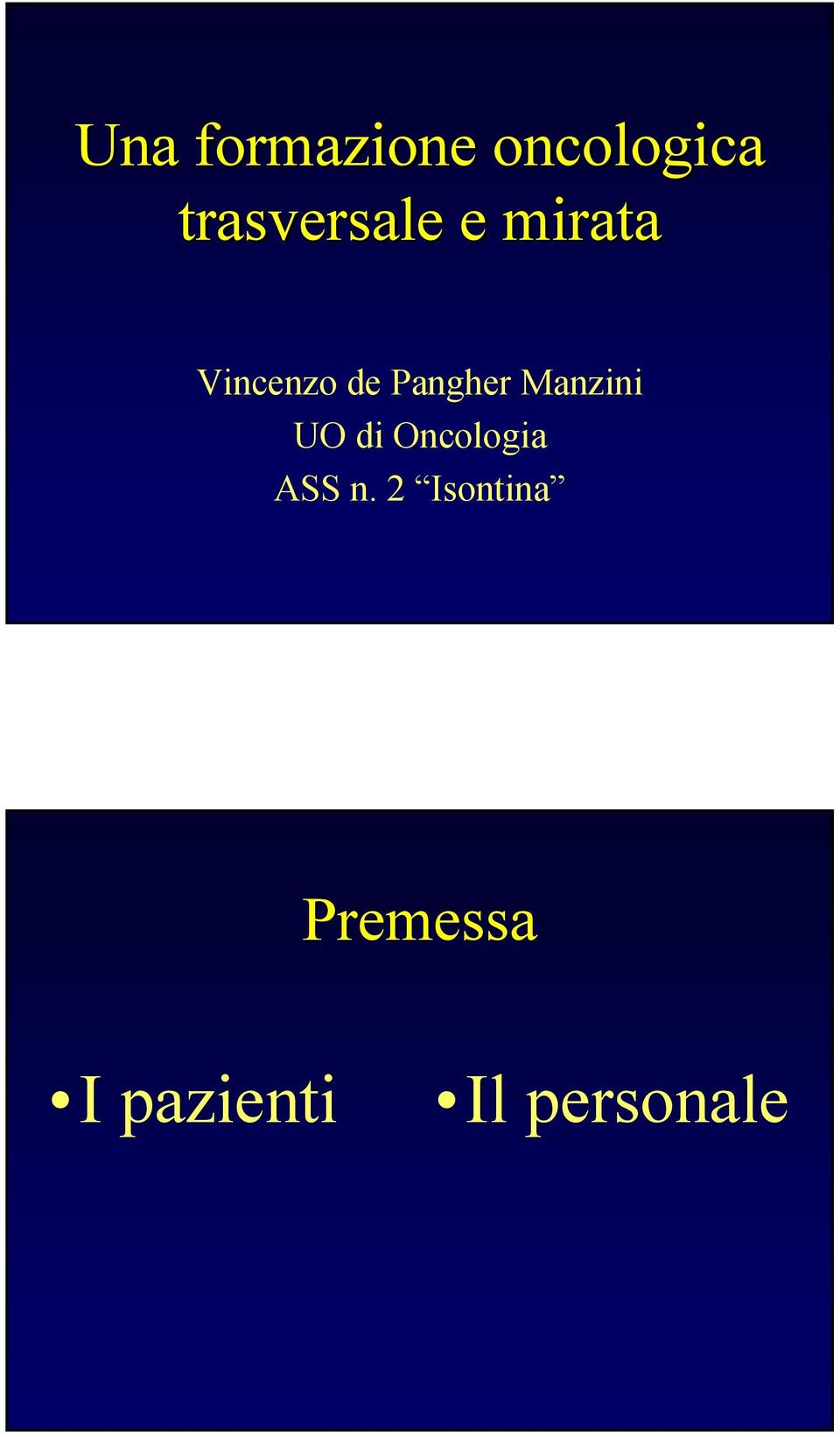 Pangher Manzini UO di Oncologia ASS