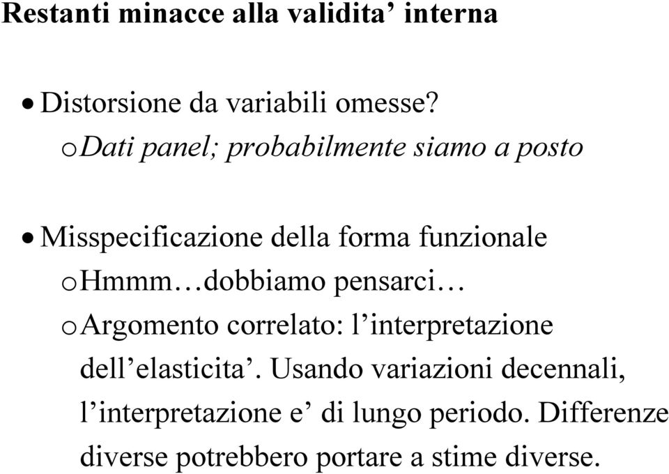 Hmmm dobbiamo pensarci o Argomento correlato: l interpretazione dell elastica.