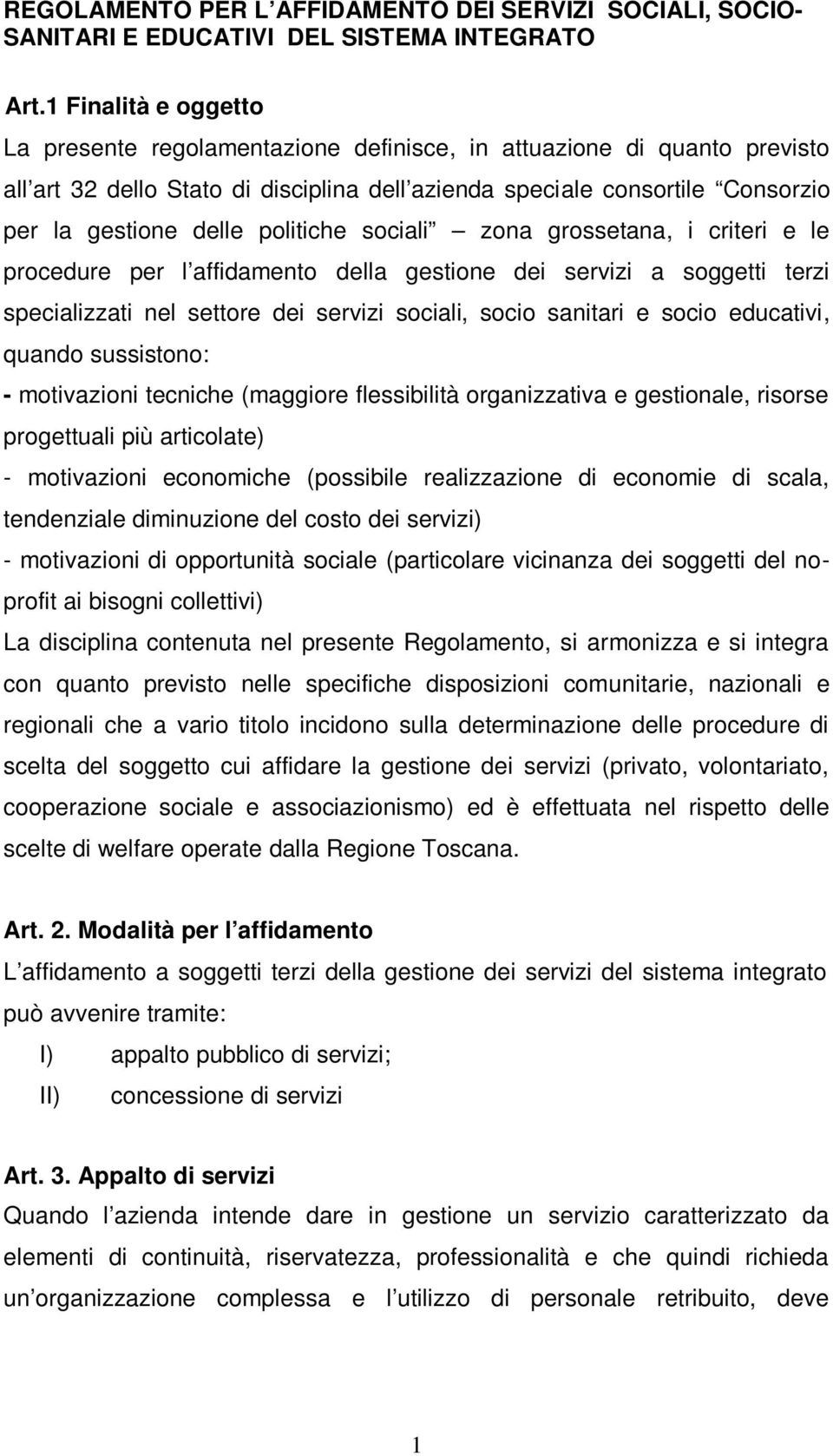 politiche sociali zona grossetana, i criteri e le procedure per l affidamento della gestione dei servizi a soggetti terzi specializzati nel settore dei servizi sociali, socio sanitari e socio