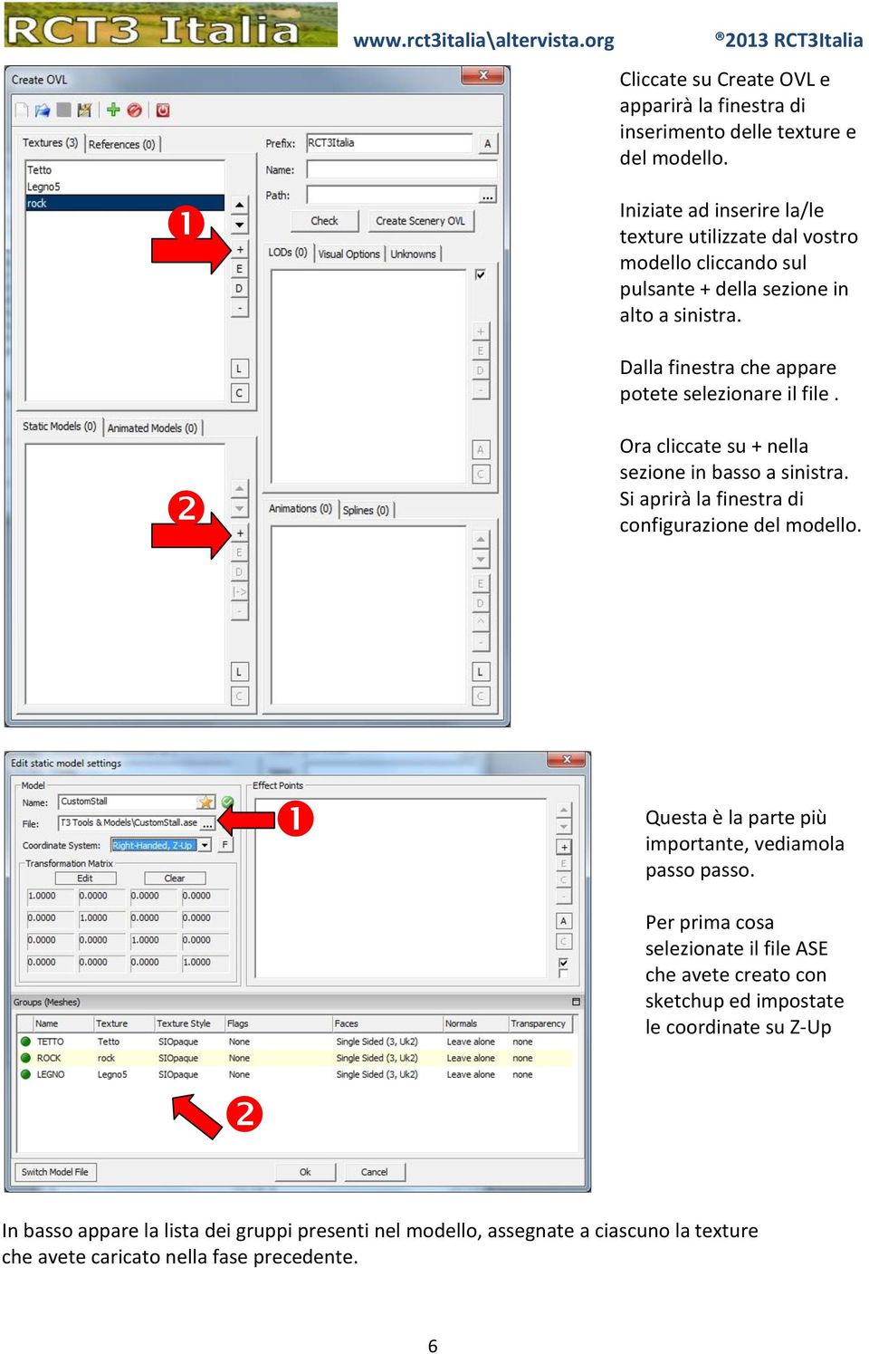 Dalla finestra che appare potete selezionare il file. Ora cliccate su + nella sezione in basso a sinistra. Si aprirà la finestra di configurazione del modello.