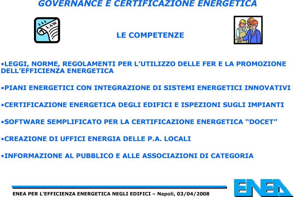 CERTIFICAZIONE ENERGETICA DEGLI EDIFICI E ISPEZIONI SUGLI IMPIANTI SOFTWARE SEMPLIFICATO PER LA CERTIFICAZIONE