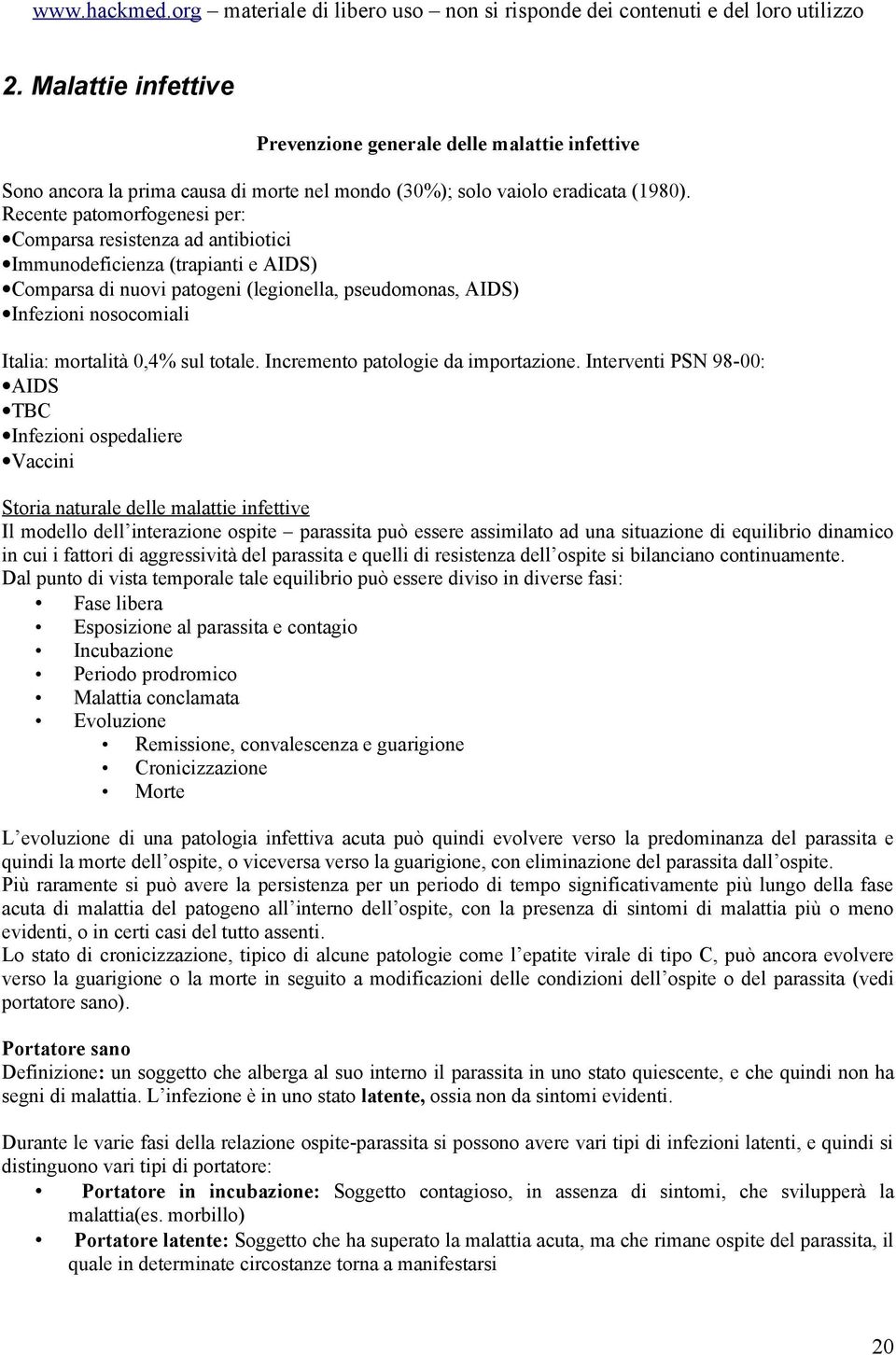 0,4% sul totale. Incremento patologie da importazione.