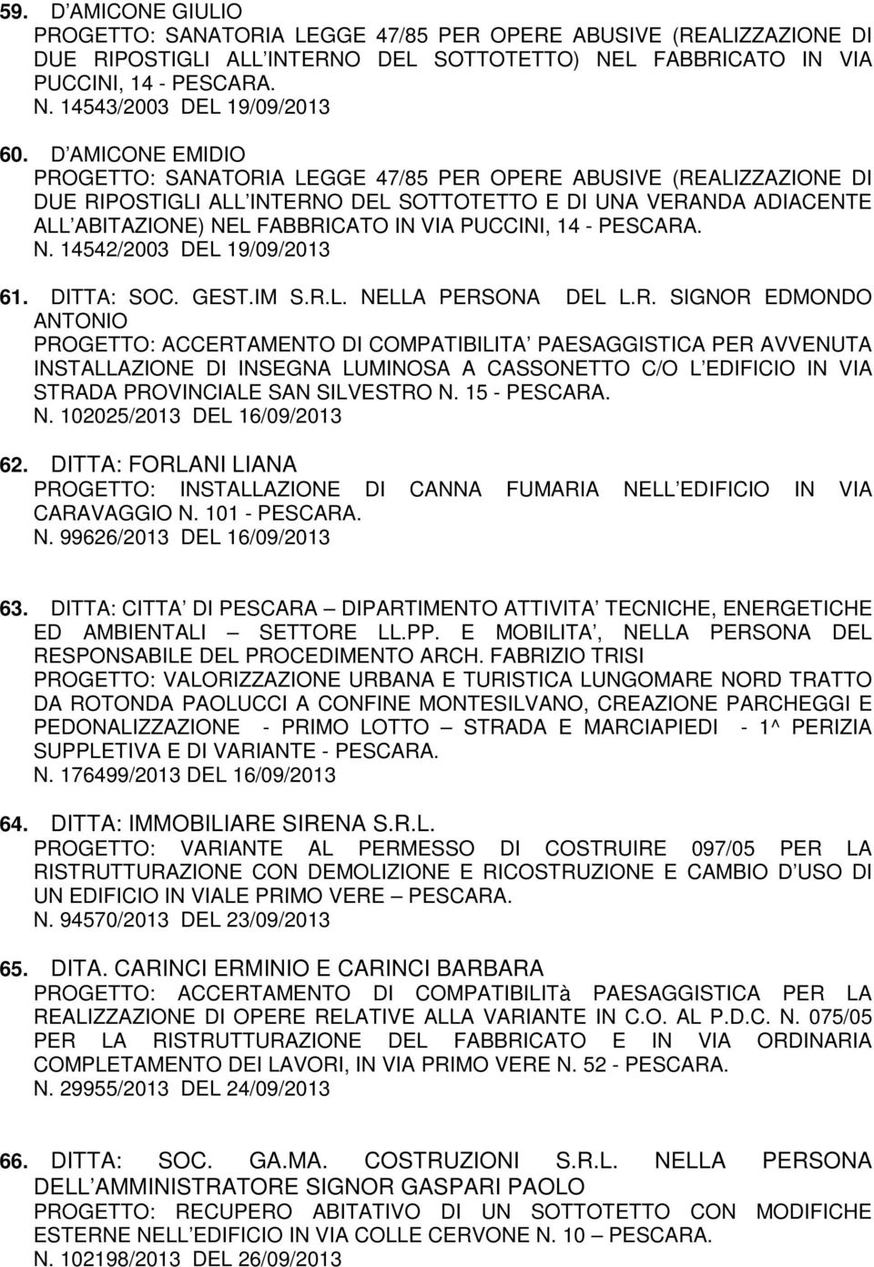 PUCCINI, 14 - N. 14542/2003 DEL 19/09/2013 61. DITTA: SOC. GEST.IM S.R.