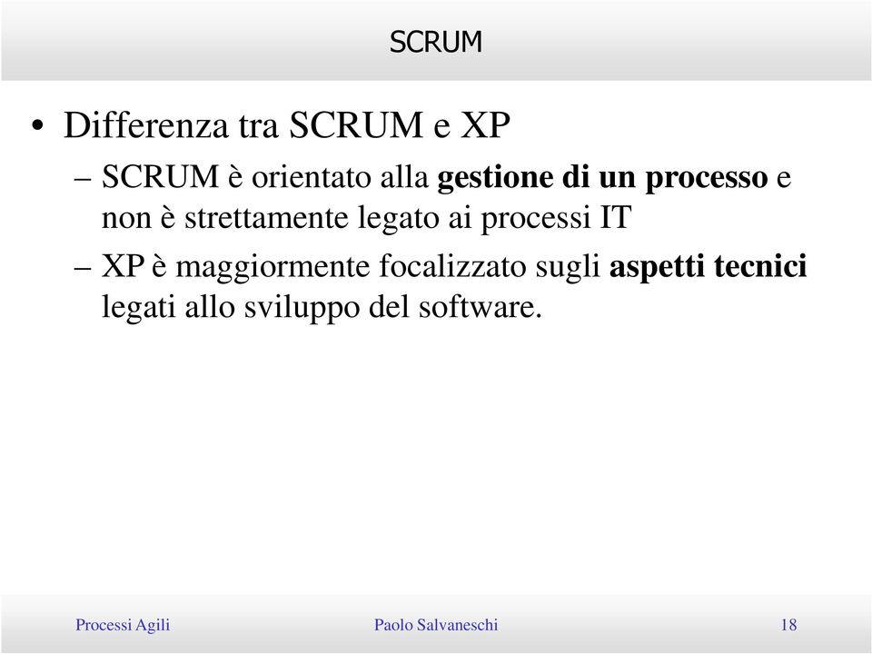 processi IT XP è maggiormente focalizzato sugli aspetti