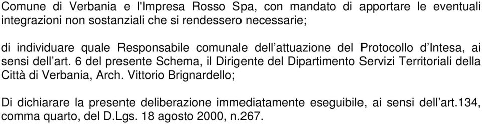 6 del presente Schema, il Dirigente del Dipartimento Servizi Territoriali della Città di Verbania, Arch.