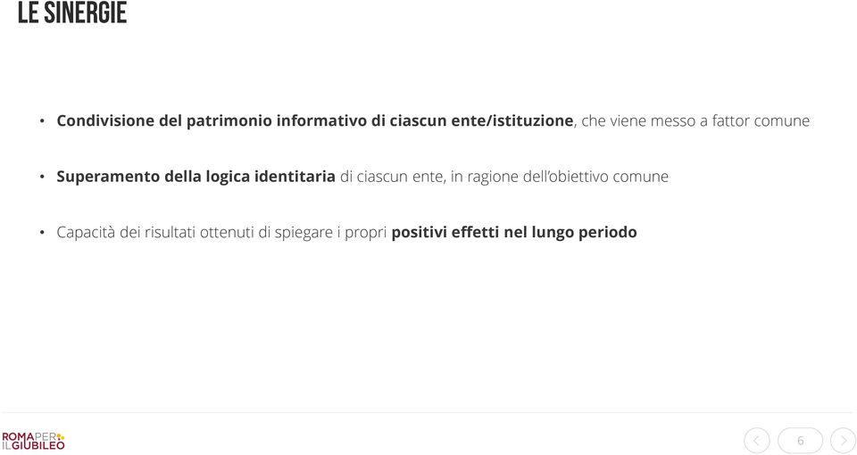 di ciascun ente, in ragione dell obiettivo comune Capacità dei