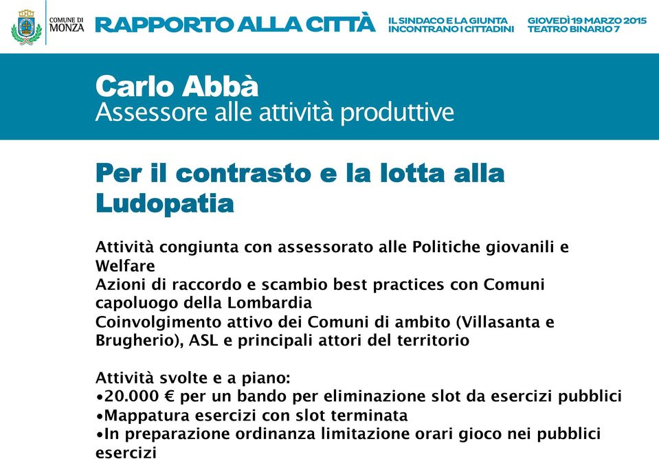 e Brugherio), ASL e principali attori del territorio Attività svolte e a piano: 20.